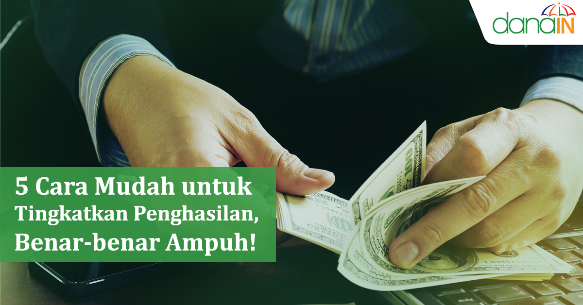 5 Cara Mudah Untuk Tingkatkan Penghasilan Benar Benar Ampuh Blog 1422