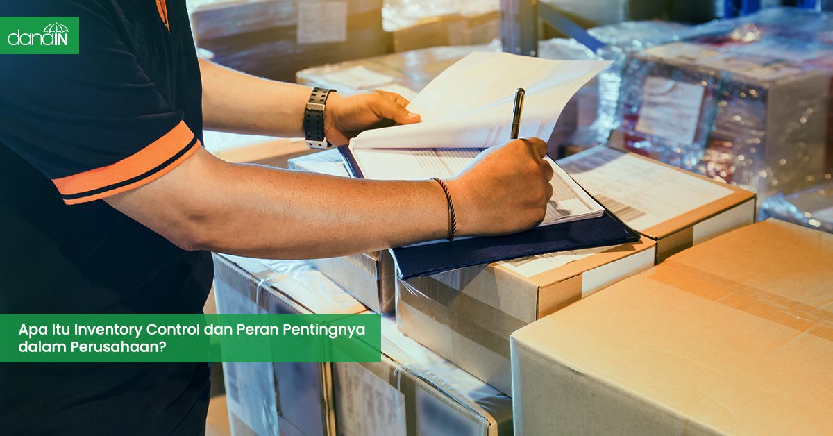 Apa Itu Inventory Control Dan Peran Pentingnya Dalam Perusahaan Blog